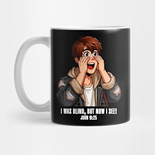 John 9:25 I Was Blind But Now I See Mug